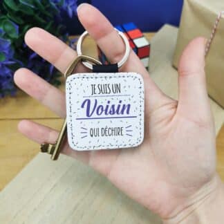 Porte clé "Je suis un voisin qui déchire"