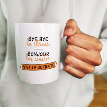 Mug "Bye bye le stress, Bonjour les siestes, Vive la retraite" - Cadeau départ retraite